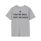 IF  YOU’RE RICH,  TEXT ME BACK - Everything I Love - Unisex T-Shirt - Back Print-4