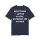 Everything I Love is illegal expensive or Blonde - Everything I Love - Premium Bio Unisex T-Shirt - Back Print-5