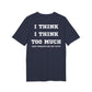 I think i Think too much your thoughts are not facts - See the Way - Premium Bio Unisex T-Shirt - Back Print-5