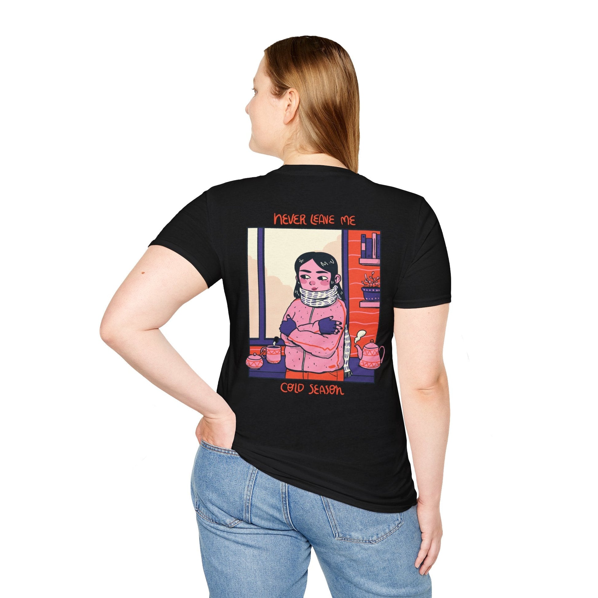 Never leave me cold Season - Cozy at Home - Unisex T-Shirt - Back Print-2