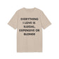 Everything I Love is illegal expensive or Blonde - Everything I Love - Premium Bio Unisex T-Shirt - Front Print-7