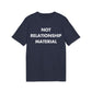 Not Relationship Material - Everything I Love - Premium Bio Unisex T-Shirt - Front Print-5
