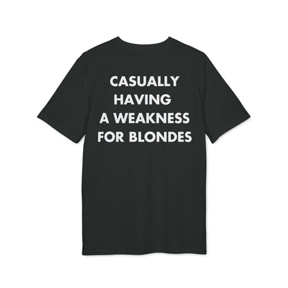 Casually having a weakness for Blondes - Everything I Love - Premium Bio Unisex T-Shirt - Back Print-0