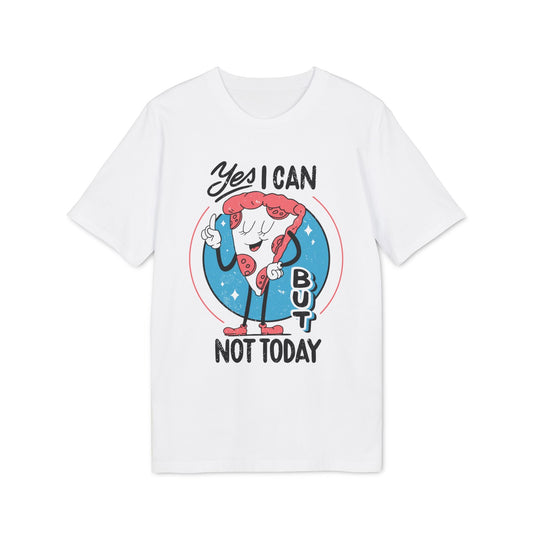 Yes I can but not Today - Antisocial Retro - Premium Bio Unisex T-Shirt - Front Print-0