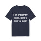 I´m pretty cool but i cry a lot! - See the Way - Premium Bio Unisex T-Shirt - Front Print-5