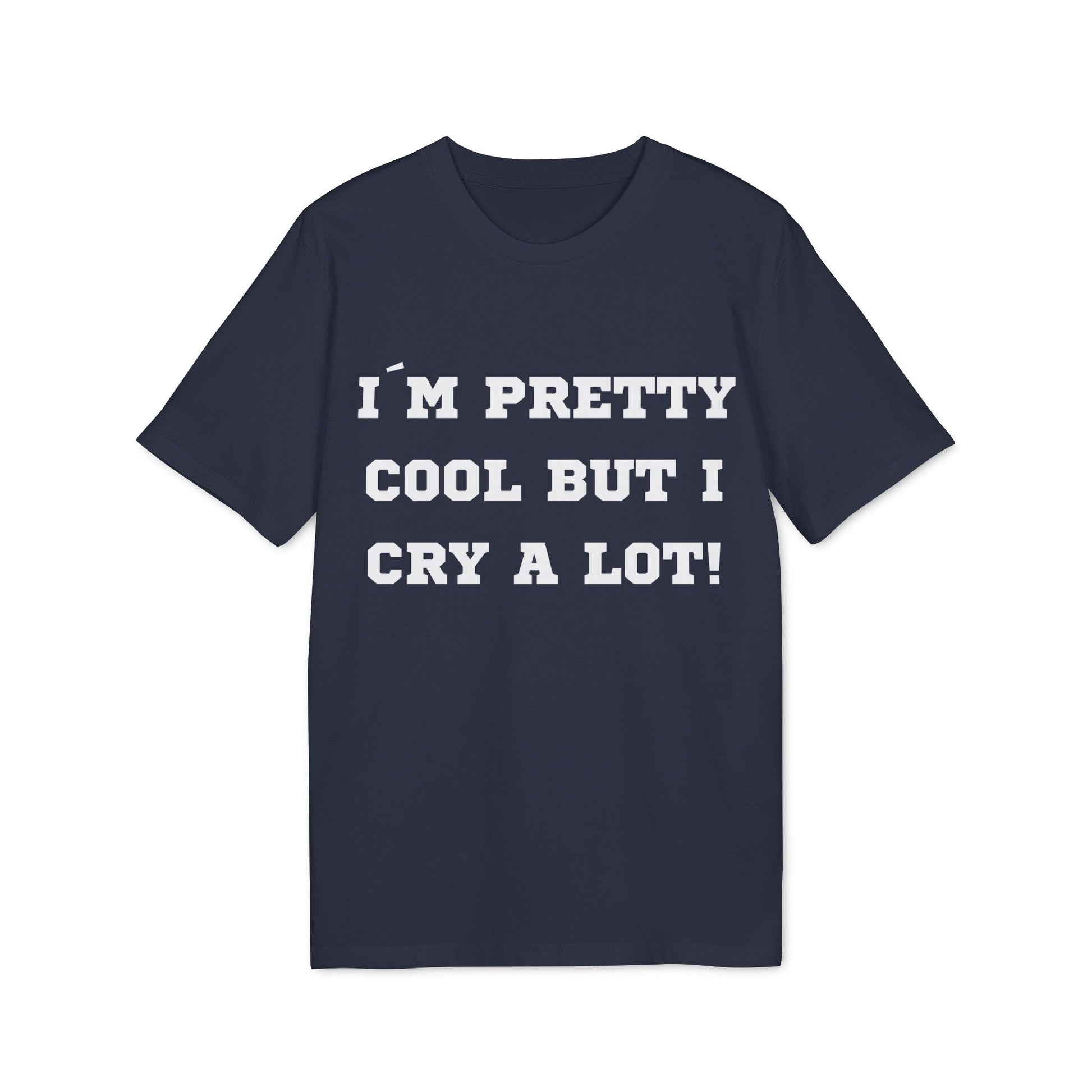 I´m pretty cool but i cry a lot! - See the Way - Premium Bio Unisex T-Shirt - Front Print-5