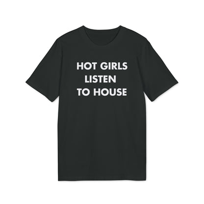 Hot Girls listen to House - Everything I Love - Premium Bio Unisex T-Shirt - Front Print-0