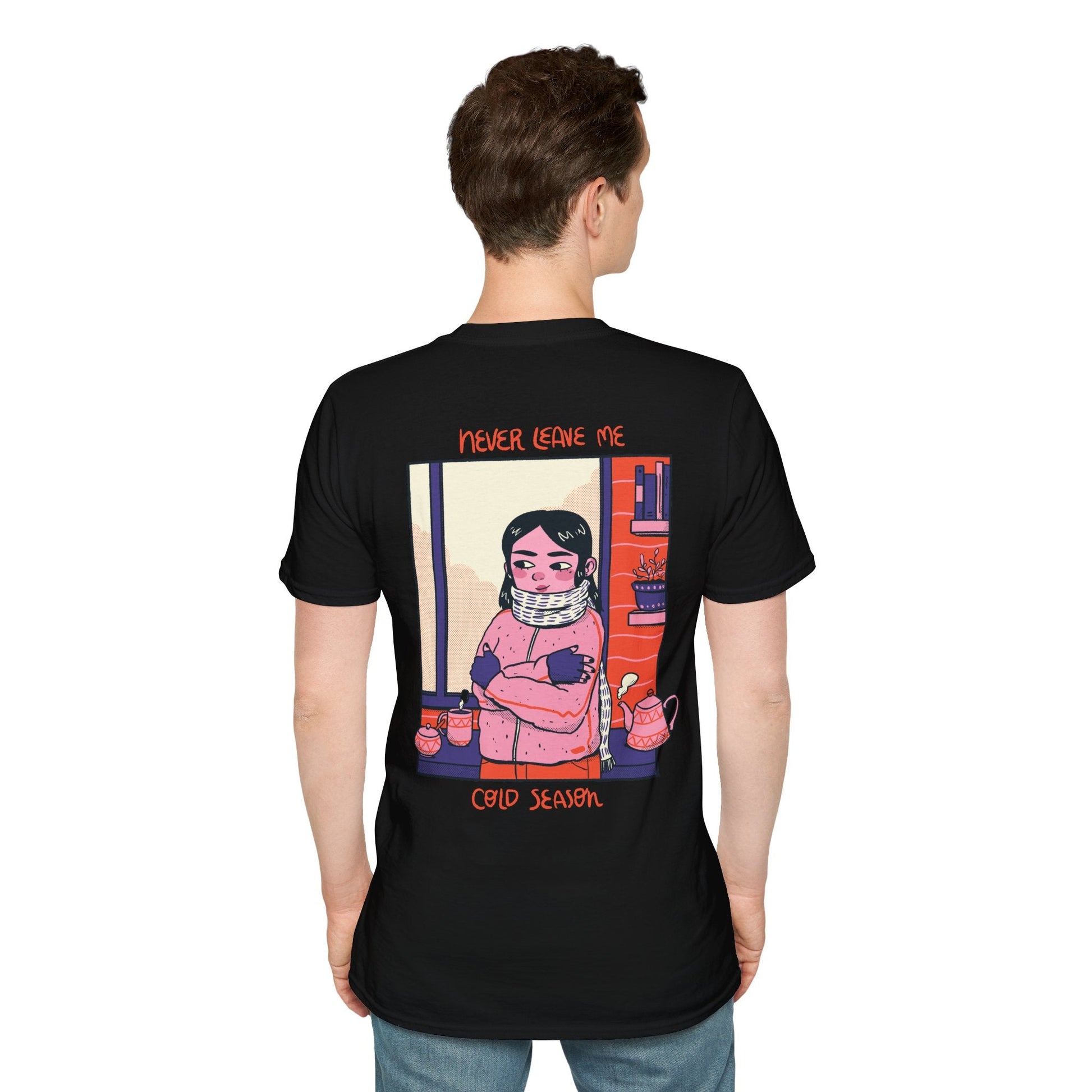 Never leave me cold Season - Cozy at Home - Unisex T-Shirt - Back Print-4