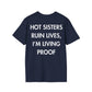 HOT SISTERS RUIN LIVES, I’M LIVING PROOF - Everything I Love - Unisex T-Shirt - Back Print-2