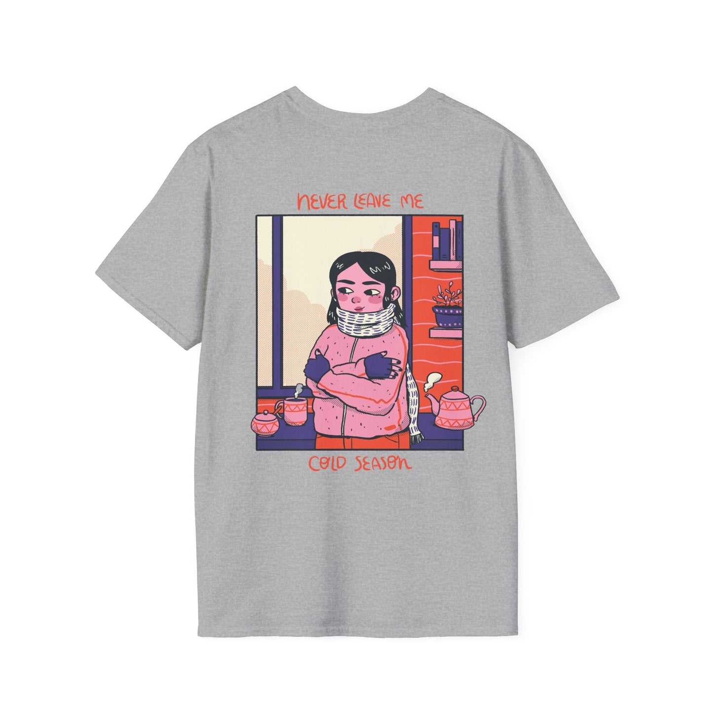 Never leave me cold Season - Cozy at Home - Unisex T-Shirt - Back Print-8