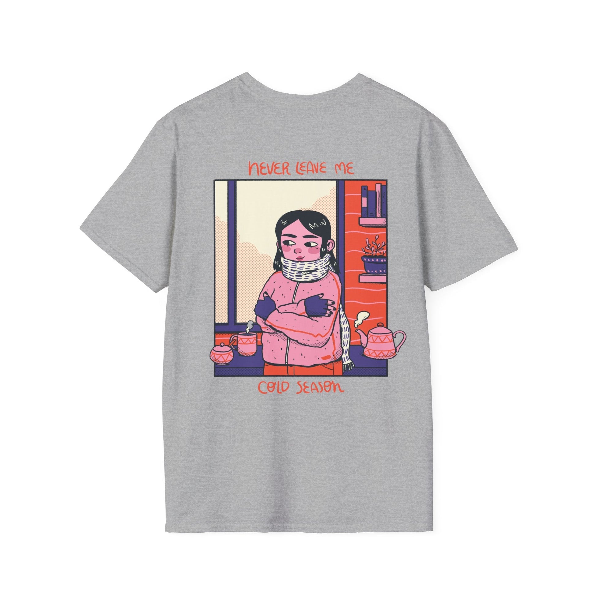Never leave me cold Season - Cozy at Home - Unisex T-Shirt - Back Print-8