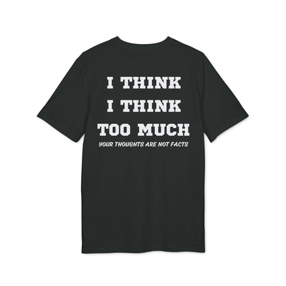 I think i Think too much your thoughts are not facts - See the Way - Premium Bio Unisex T-Shirt - Back Print-0