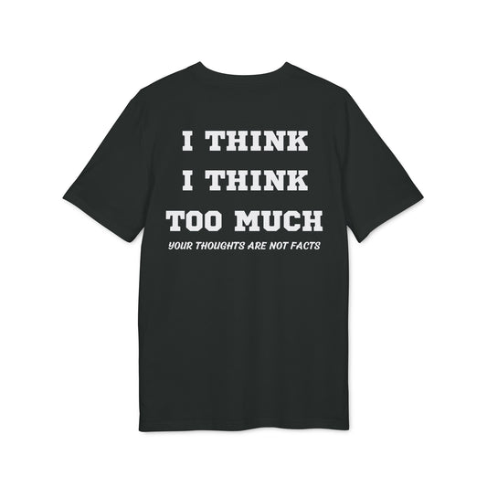 I think i Think too much your thoughts are not facts - See the Way - Premium Bio Unisex T-Shirt - Back Print-0