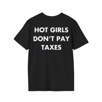 HOT GIRLS DON’T PAY TAXES - Everything I Love - Unisex T-Shirt - Back Print-0