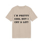 I´m pretty cool but i cry a lot! - See the Way - Premium Bio Unisex T-Shirt - Front Print-7