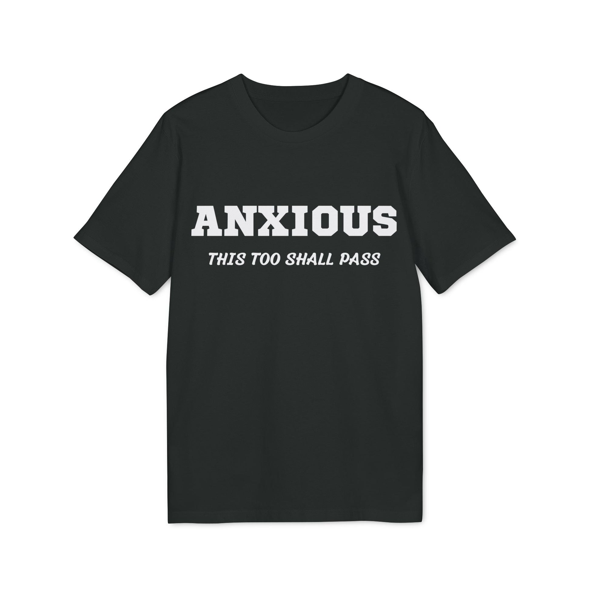 Anxious this too shall pass - See the Way - Premium Bio Unisex T-Shirt - Front Print-0