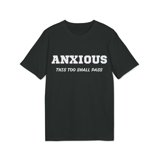 Anxious this too shall pass - See the Way - Premium Bio Unisex T-Shirt - Front Print-0