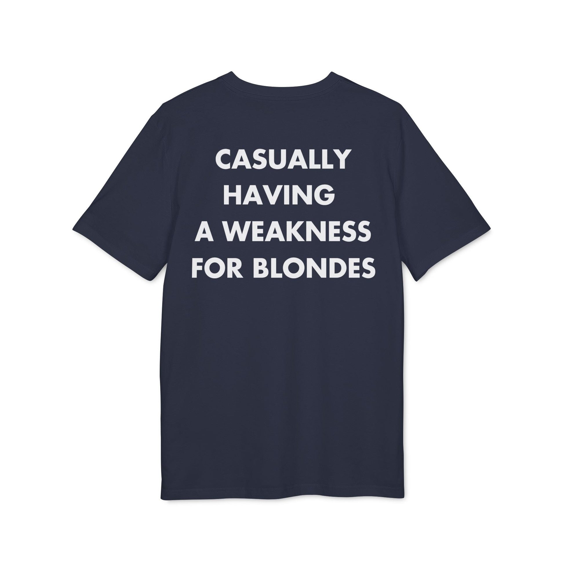 Casually having a weakness for Blondes - Everything I Love - Premium Bio Unisex T-Shirt - Back Print-5