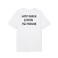 Hot Girls listen to House - Everything I Love - Premium Bio Unisex T-Shirt - Back Print-6