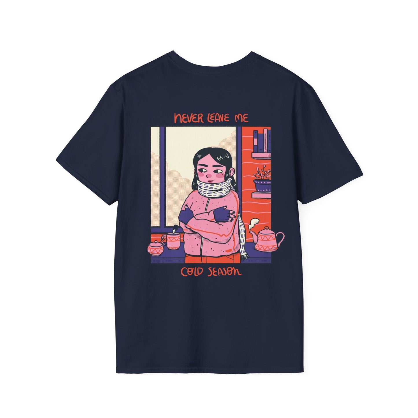 Never leave me cold Season - Cozy at Home - Unisex T-Shirt - Back Print-6