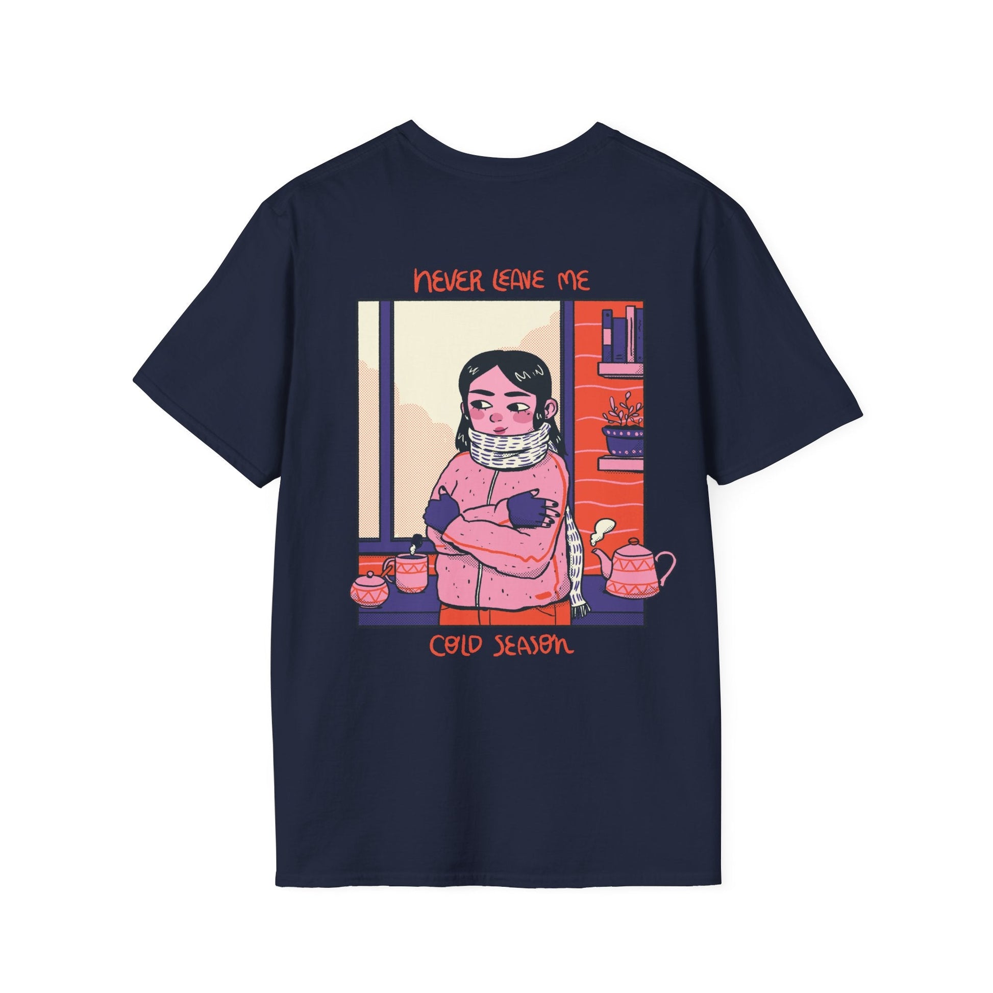 Never leave me cold Season - Cozy at Home - Unisex T-Shirt - Back Print-6