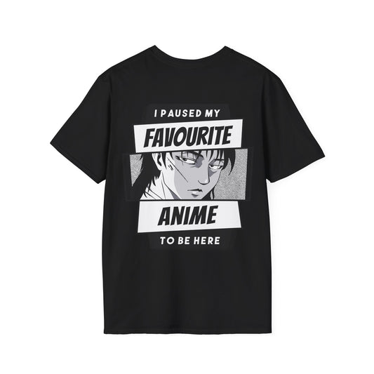 I paused my favourite Anime to be here - Anime World - Unisex T-Shirt - Back Print-0