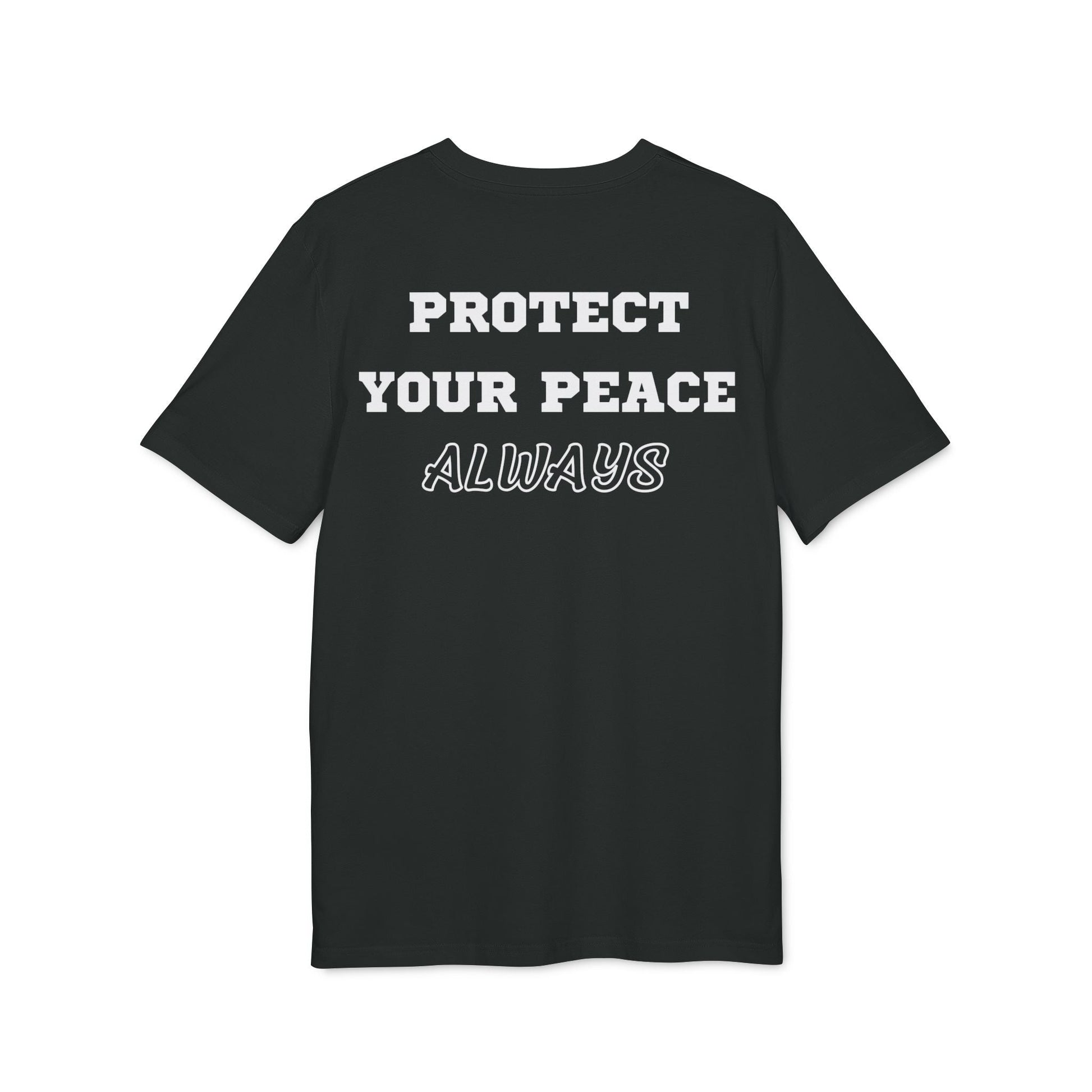 Protect Your Peace Always - See the Way - Premium Bio Unisex T-Shirt - Back Print-0