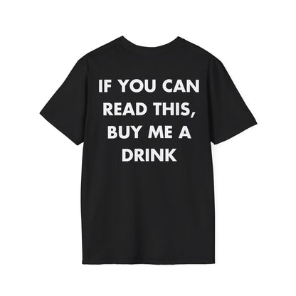 IF YOU CAN READ THIS, BUY ME A DRINK - Everything I Love - Unisex T-Shirt - Back Print-0