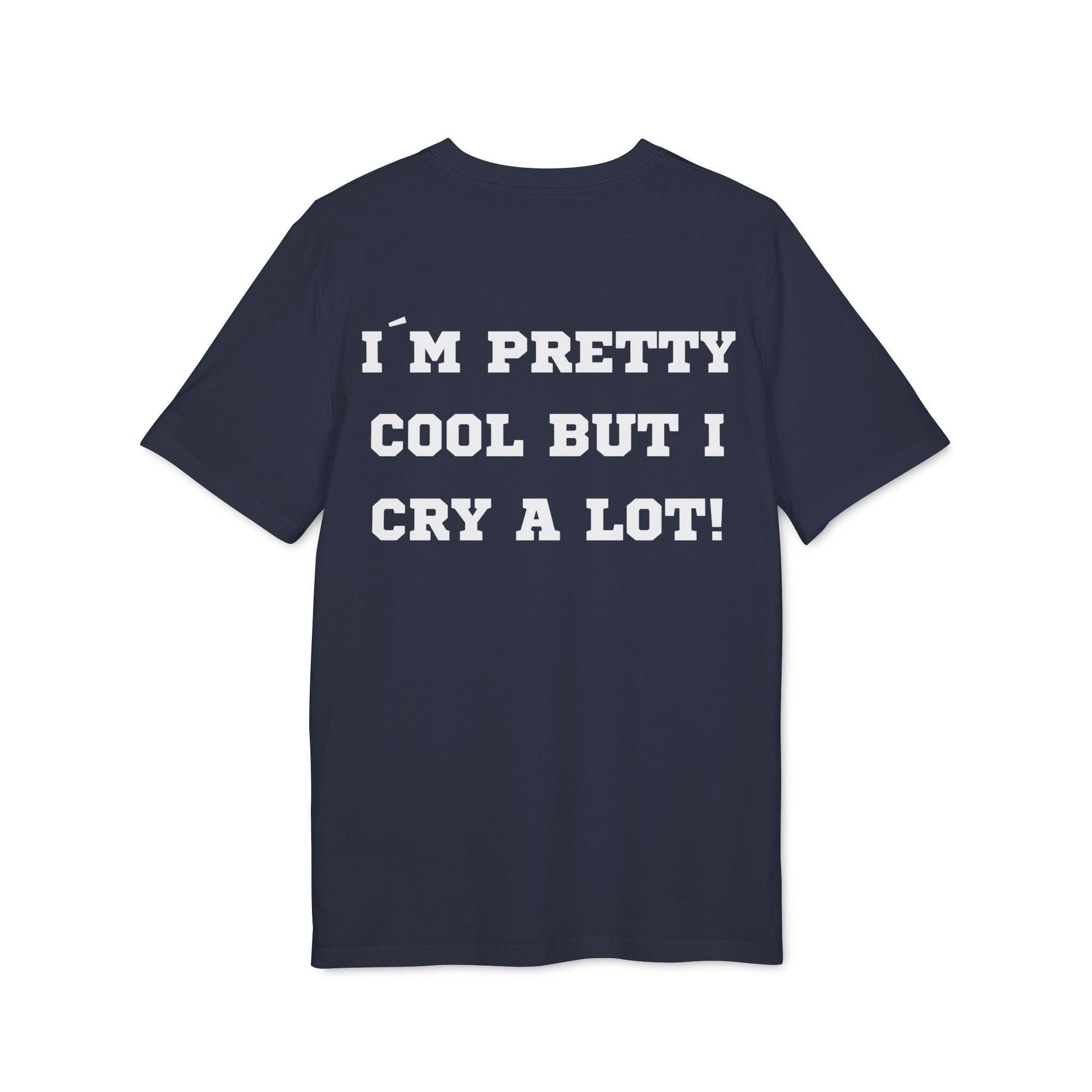 I´m pretty cool but i cry a lot! - See the Way - Premium Bio Unisex T-Shirt - Back Print-5