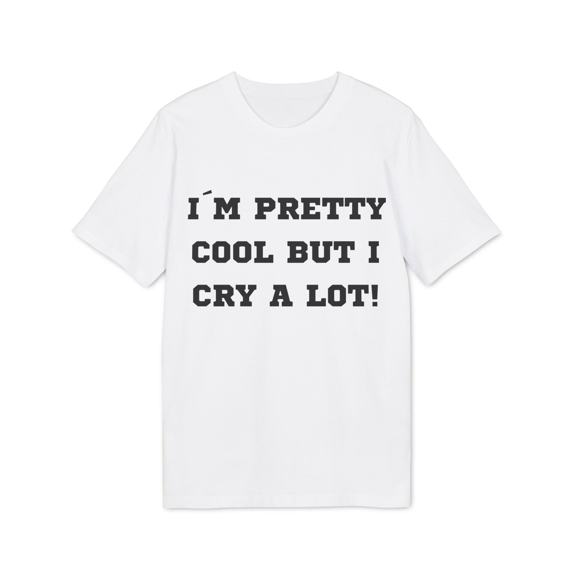 I´m pretty cool but i cry a lot! - See the Way - Premium Bio Unisex T-Shirt - Front Print-6