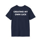 CREATING MY OWN LUCK - Everything I Love - Unisex T-Shirt - Back Print-2