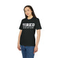 Tired your are not alone - See the Way - Premium Bio Unisex T-Shirt - Front Print-2