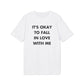 It´s okay to Fall in Love with me - Everything I Love - Premium Bio Unisex T-Shirt - Front Print-6