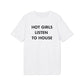 Hot Girls listen to House - Everything I Love - Premium Bio Unisex T-Shirt - Front Print-6