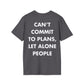 CAN’T COMMIT TO PLANS, LET ALONE PEOPLE - Everything I Love - Unisex T-Shirt - Back Print-1