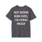 HOT SISTERS RUIN LIVES, I’M LIVING PROOF - Everything I Love - Unisex T-Shirt - Back Print-1