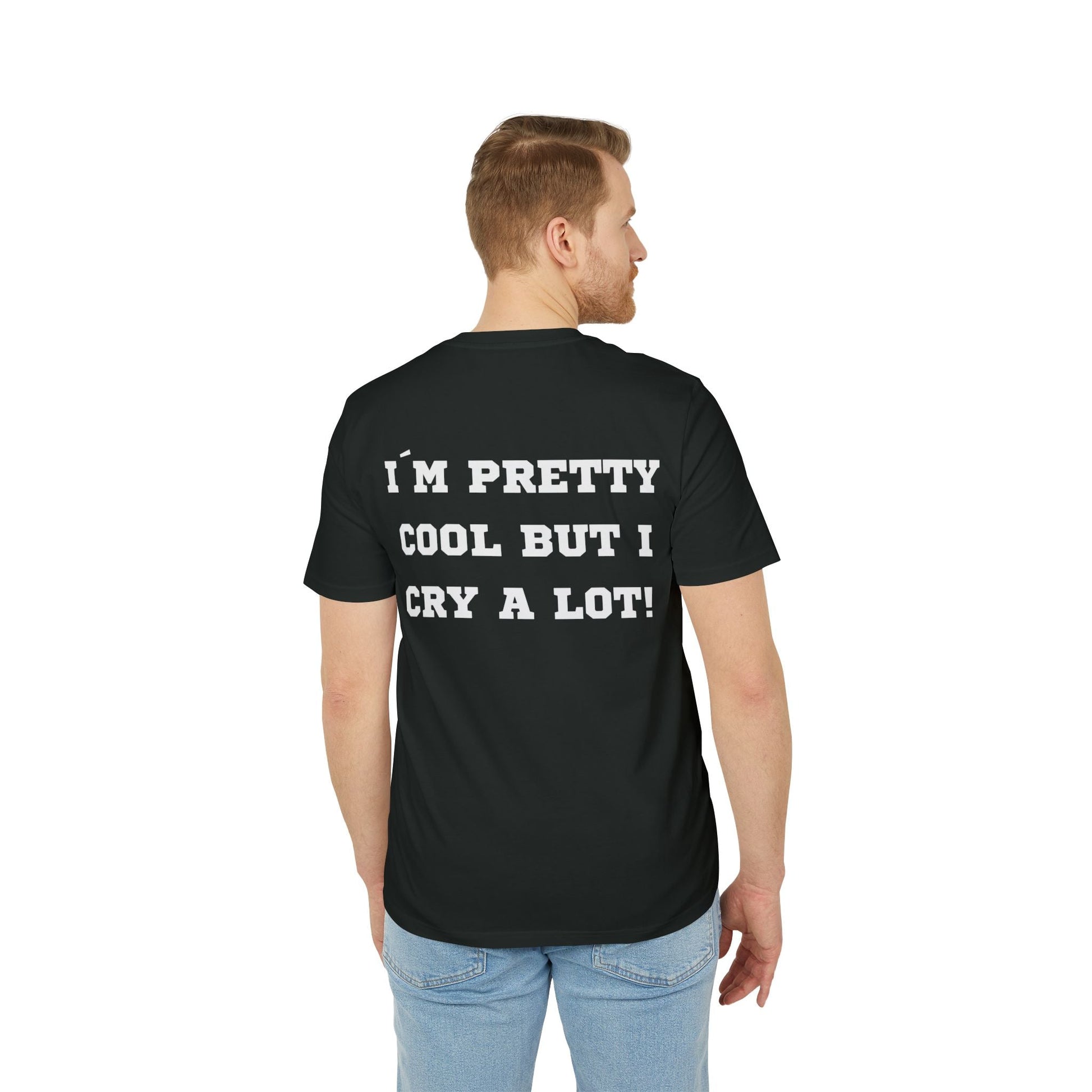 I´m pretty cool but i cry a lot! - See the Way - Premium Bio Unisex T-Shirt - Back Print-4