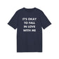 It´s okay to Fall in Love with me - Everything I Love - Premium Bio Unisex T-Shirt - Front Print-5