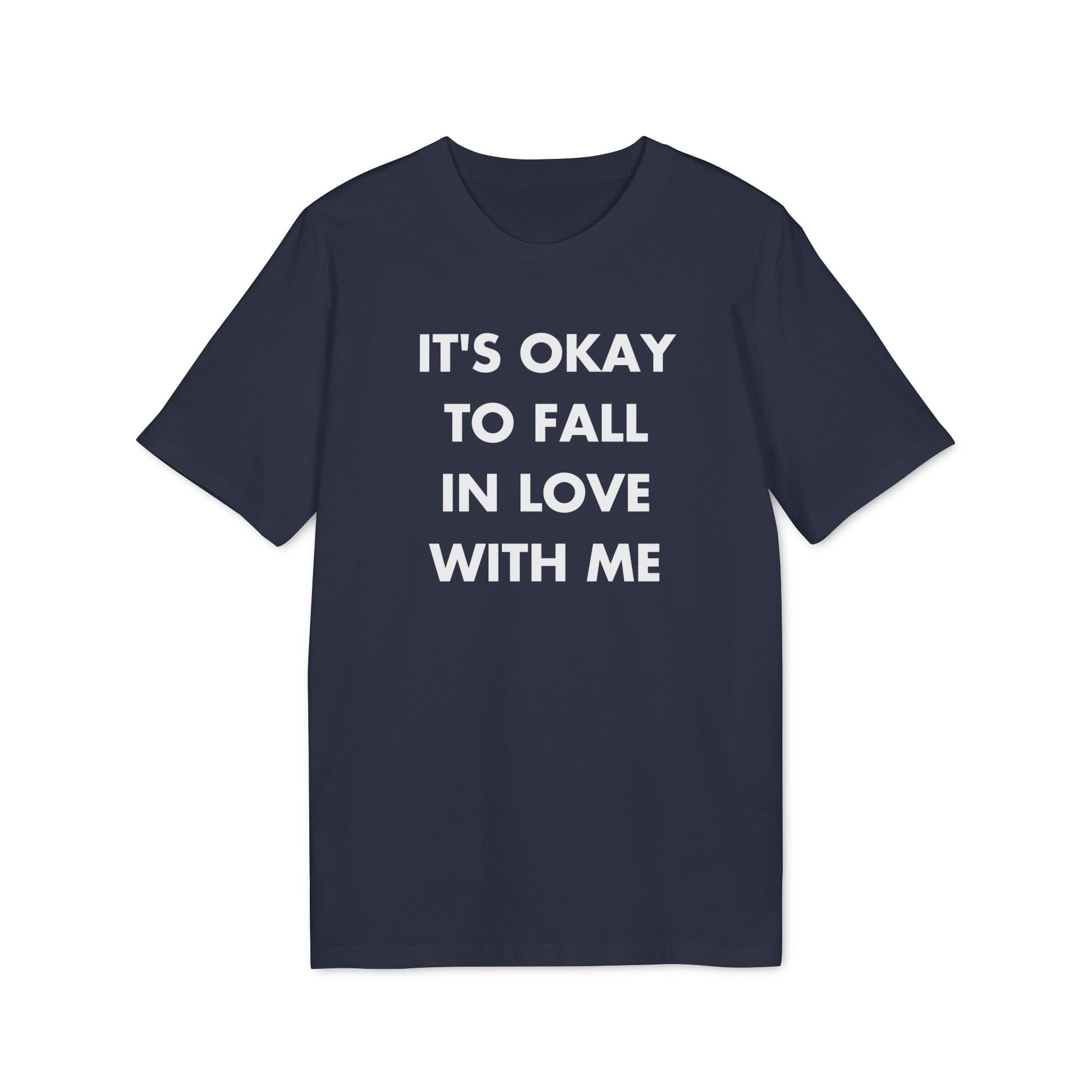 It´s okay to Fall in Love with me - Everything I Love - Premium Bio Unisex T-Shirt - Front Print-5