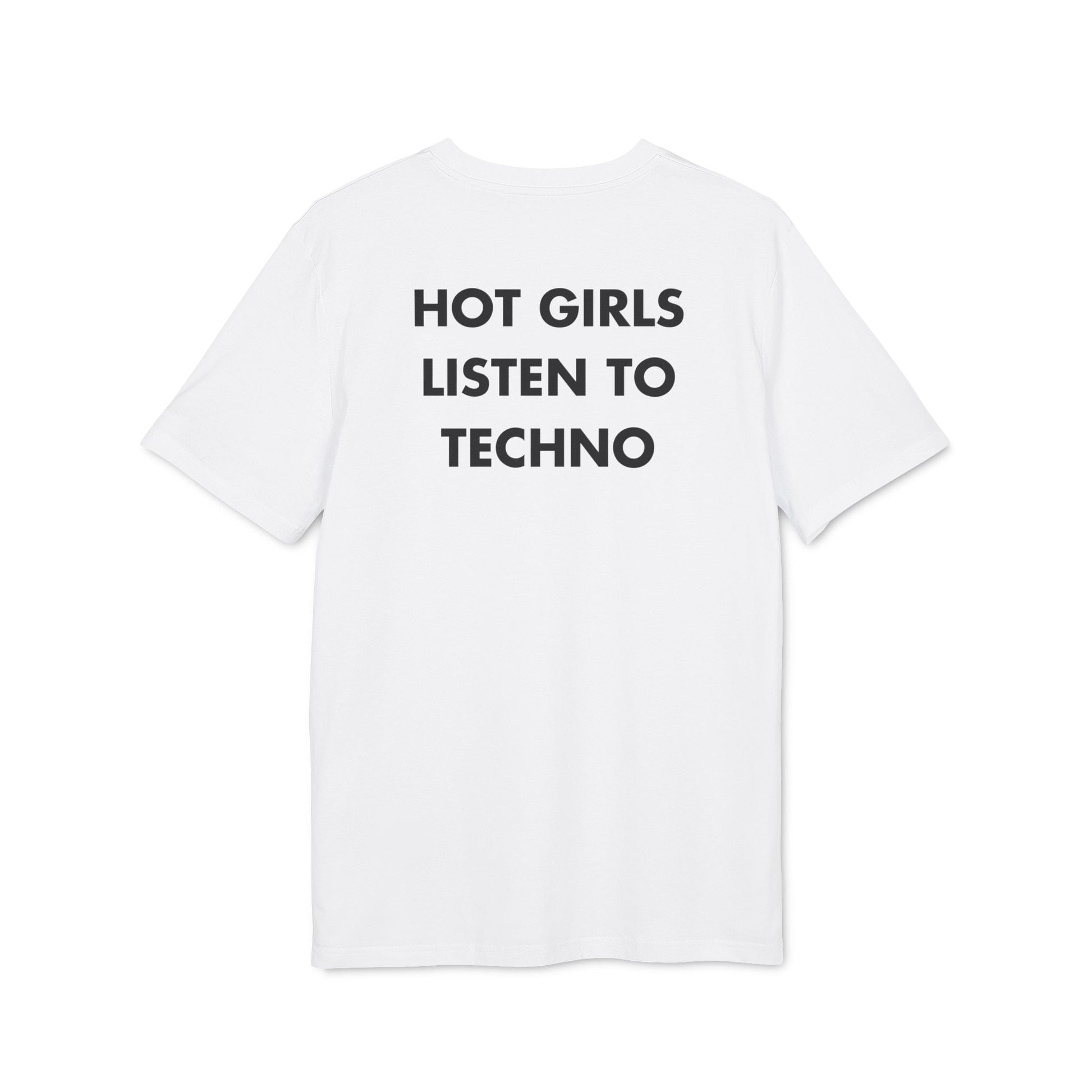 Hot Girls listen to Techno - Everything I Love - Premium Bio Unisex T-Shirt - Back Print-6