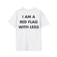 I AM A RED FLAG WITH LEGS - Everything I Love - Unisex T-Shirt - Back Print-3