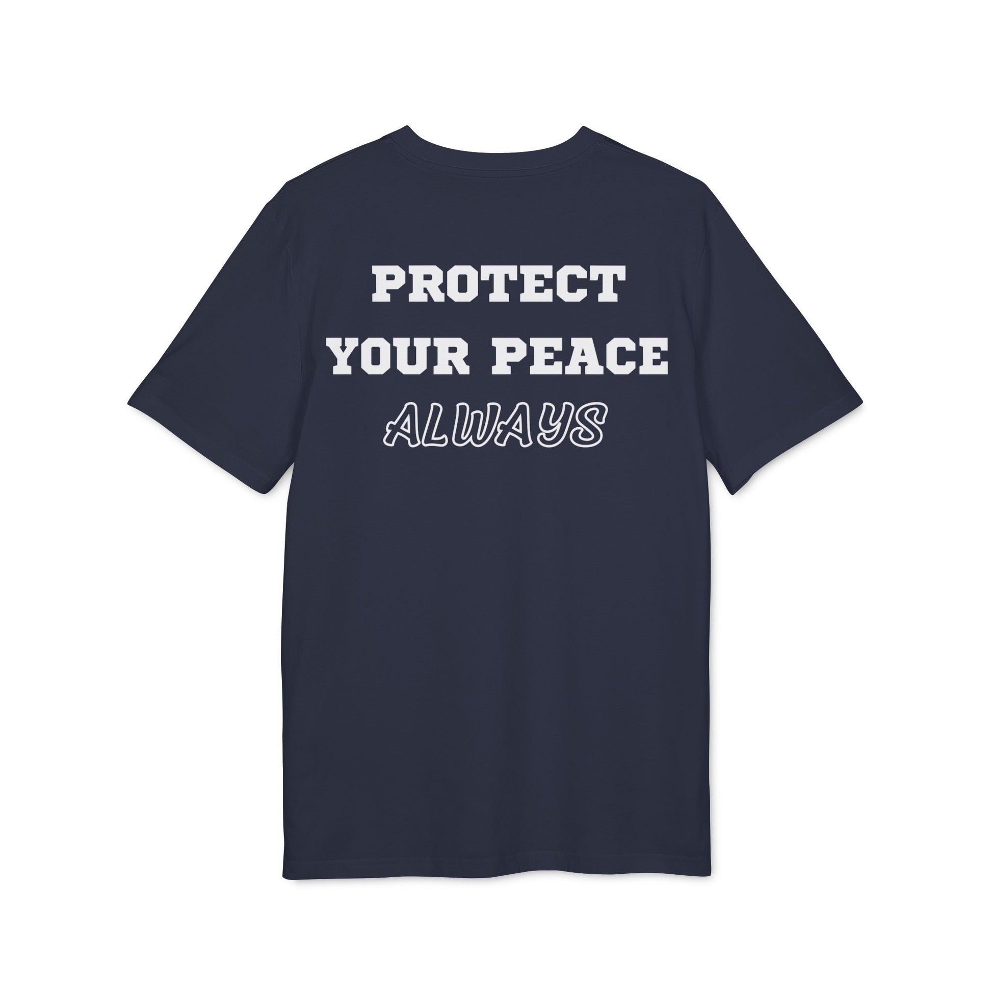 Protect Your Peace Always - See the Way - Premium Bio Unisex T-Shirt - Back Print-5