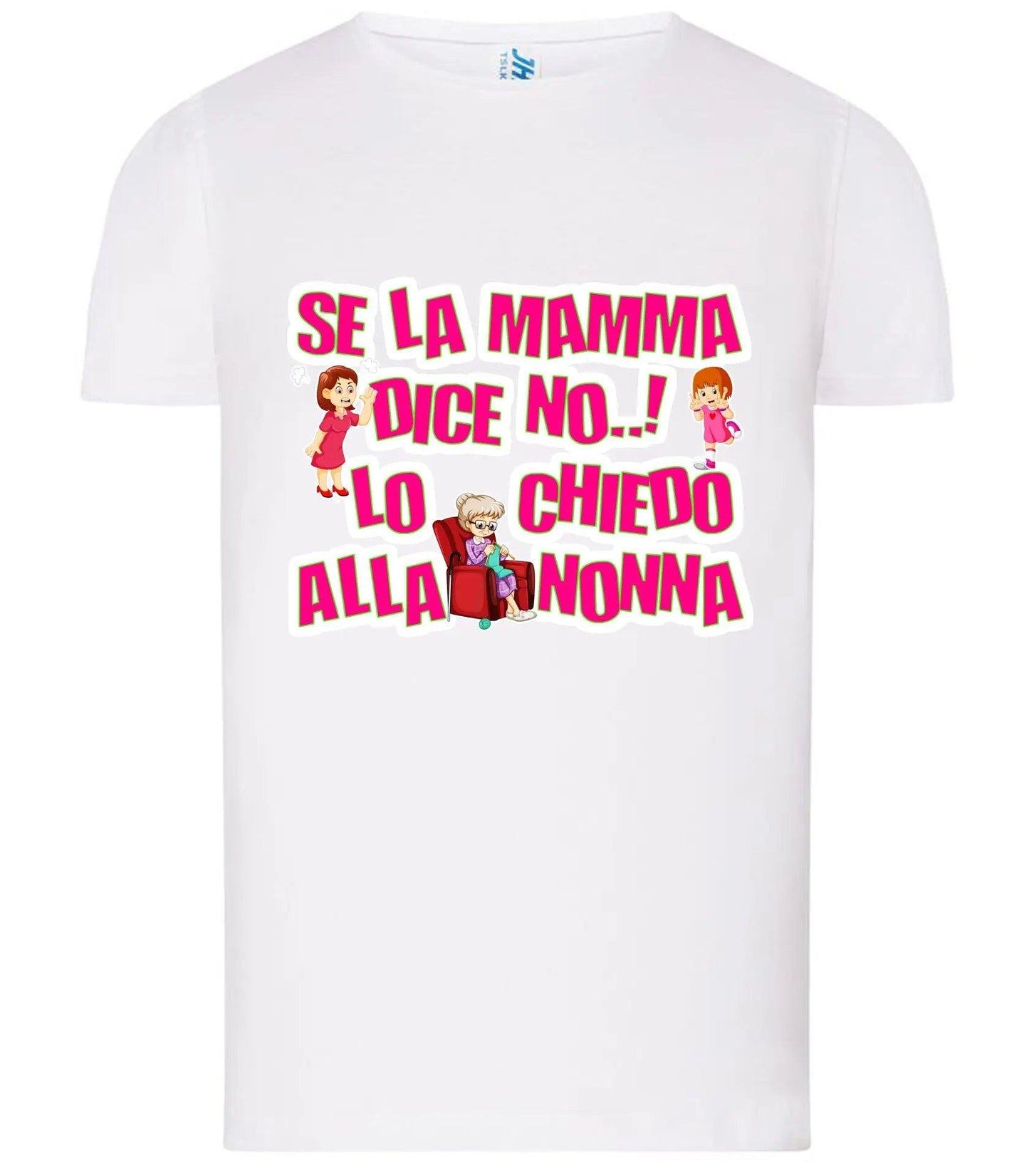 Se la Mamma dice No lo Chiedo alla Nonna T-shirt solo da femmina Mod. Slim STREET STYLE