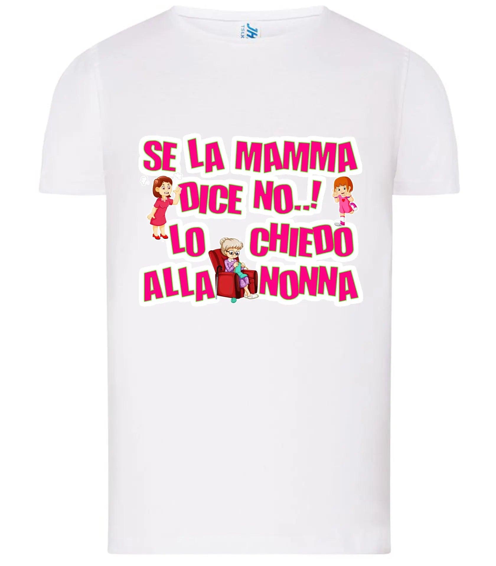 Se la Mamma dice No lo Chiedo alla Nonna T-shirt solo da femmina Mod. Slim STREET STYLE