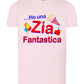 Ho una Zia Fantastica T-shirt solo da femmina Mod. Slim STREET STYLE