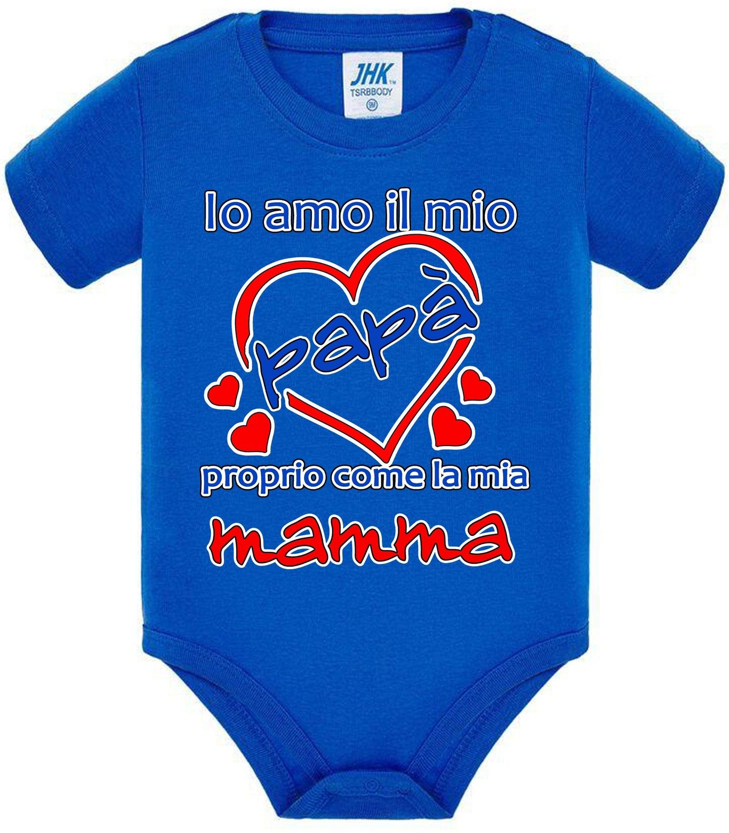 Io Amo il mio Papà proprio come la mia Mamma Body da bambino/a a maniche corte 100% cotone JHK STREET STYLE PRINT