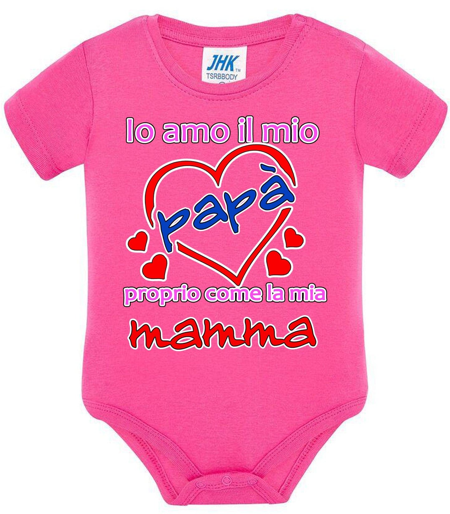 Io Amo il mio Papà proprio come la mia Mamma Body da bambino/a a maniche corte 100% cotone JHK STREET STYLE PRINT