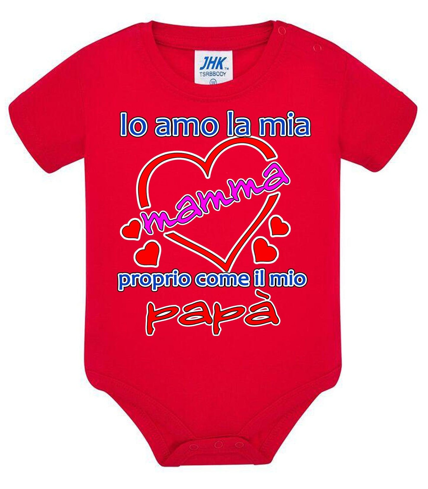 Io Amo la mia Mamma proprio come il mio Papà Body da bambino/a a maniche corte 100% cotone JHK STREET STYLE PRINT