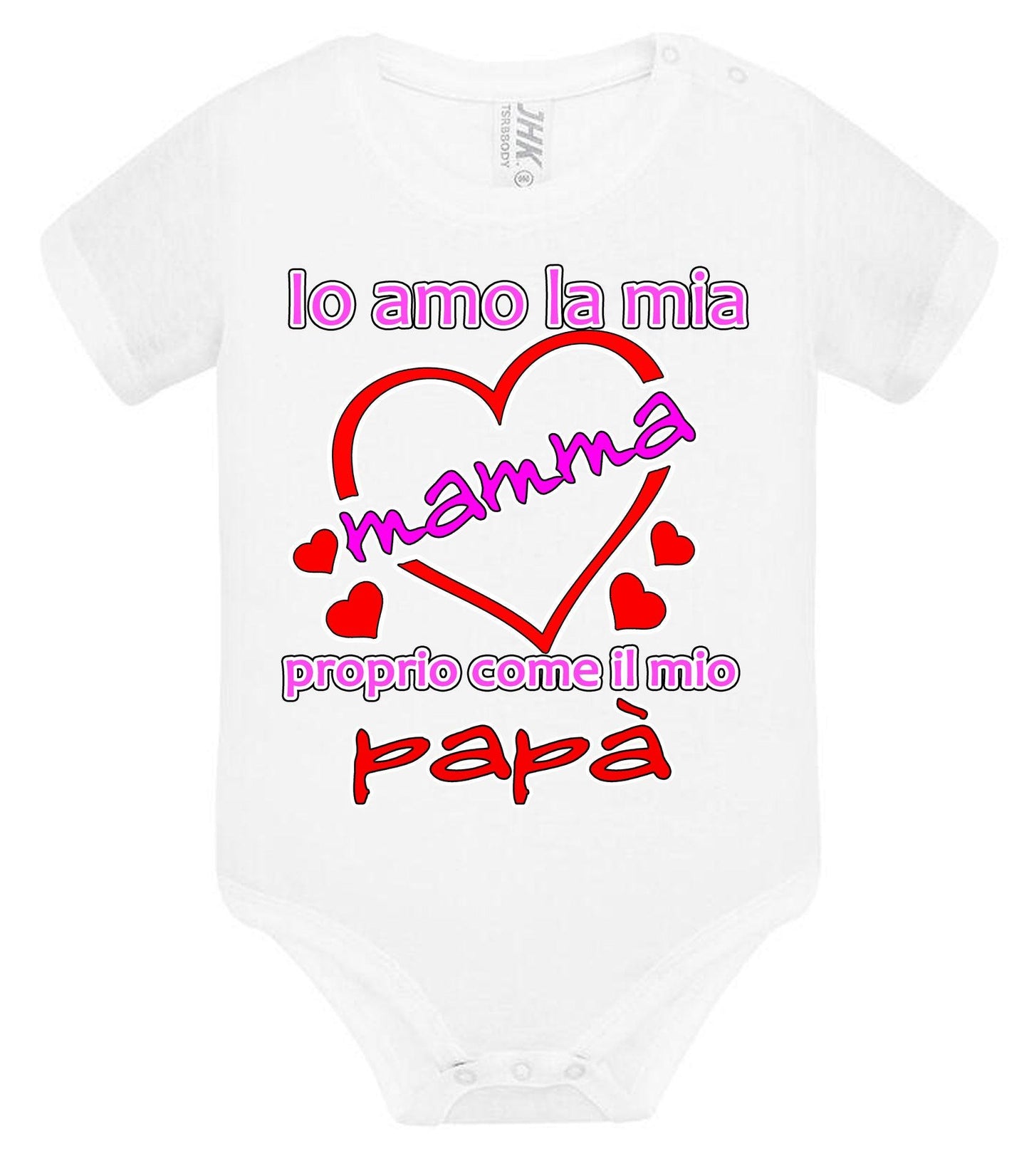 Io Amo la mia Mamma proprio come il mio Papà Body da bambino/a a maniche corte 100% cotone JHK STREET STYLE PRINT