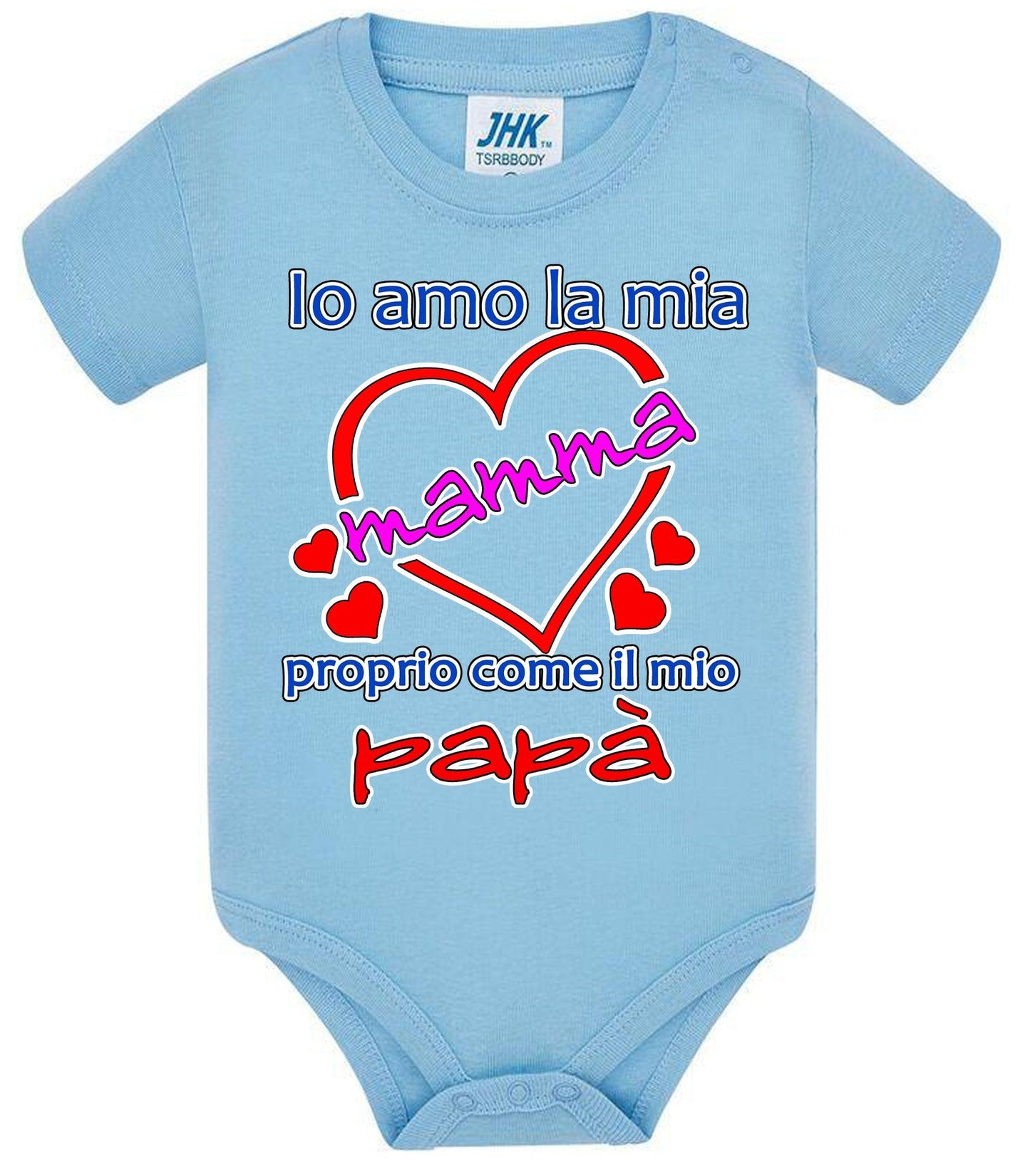 Io Amo la mia Mamma proprio come il mio Papà Body da bambino/a a maniche corte 100% cotone JHK STREET STYLE PRINT